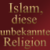 Der Islam diese unbekannte Religion icon