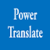 Power Translate app for free