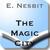 The Magic City - by E. Nesbit icon