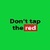 Dont Tap the Red icon