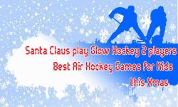 Santa Claus play Glow Hockey 2 players - Best Xmas screenshot 1/6