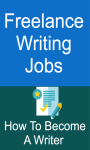 Freelance Writing Jobs - How To Become A Writer screenshot 1/5