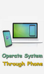 Operate System Through Phone screenshot 1/3