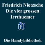 Friedrich Nietzsche: Die vier grossen Irrthuemer (German Mobile Book) screenshot 1/1