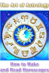 The Art of Astrology - How to Make and Read Horoscopes screenshot 1/1
