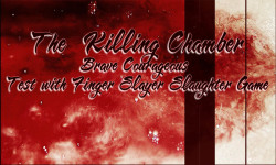 The Killing Chamber - Brave Courageous Finger Test screenshot 1/6