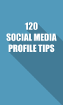 120 SOCIAL MEDIA PROFILE TIPS screenshot 1/4
